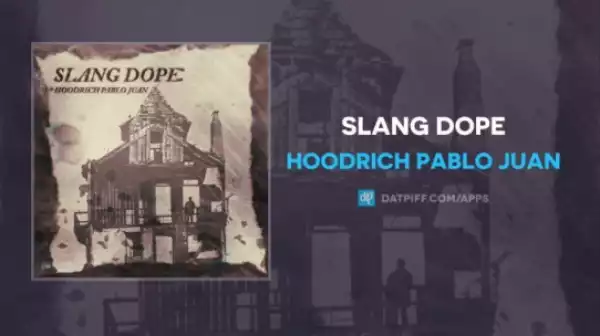 Hoodrich Pablo Juan - Slang Dope